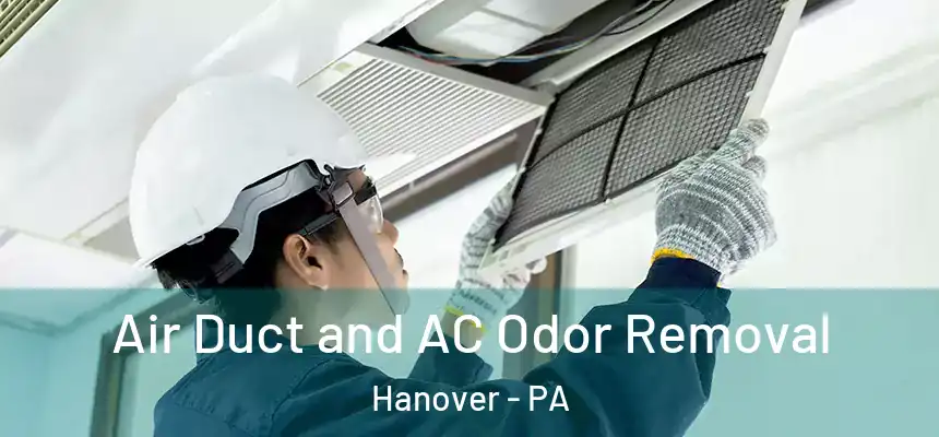 Air Duct and AC Odor Removal Hanover - PA