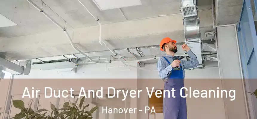 Air Duct And Dryer Vent Cleaning Hanover - PA