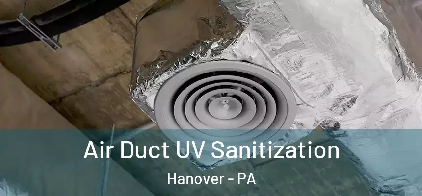  Air Duct UV Sanitization Hanover - PA