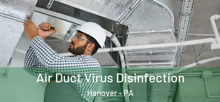  Air Duct Virus Disinfection Hanover - PA
