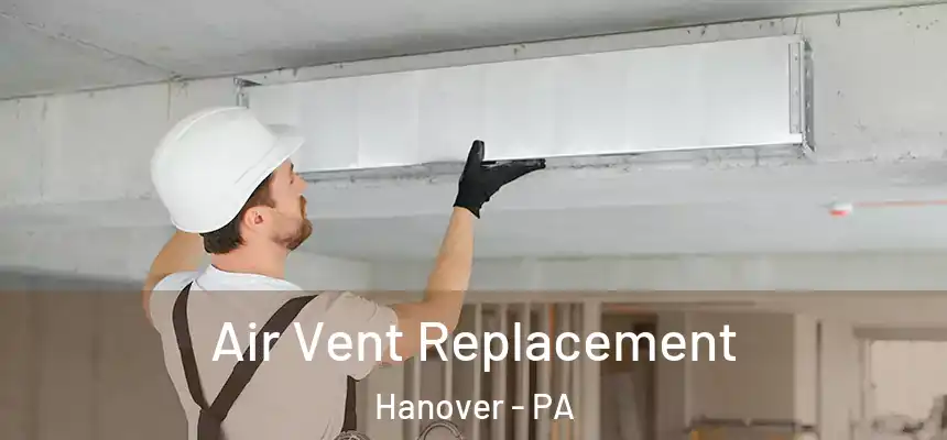  Air Vent Replacement Hanover - PA