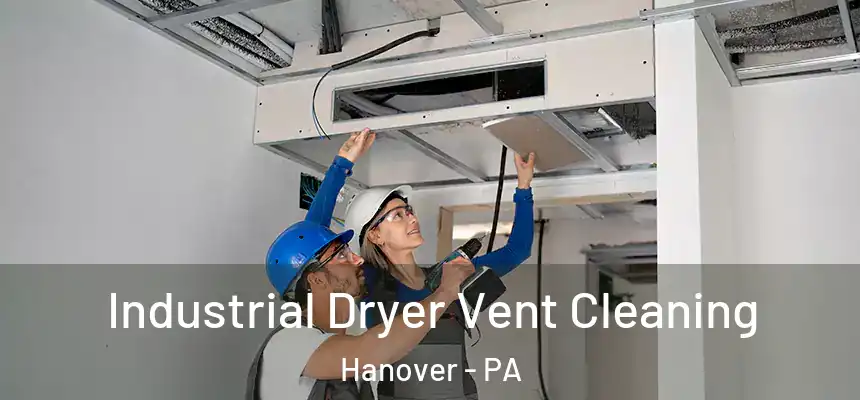  Industrial Dryer Vent Cleaning Hanover - PA