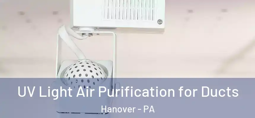  UV Light Air Purification for Ducts Hanover - PA